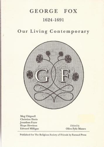 George Fox, 1624-1691: Our living contemporary (Hardcover)