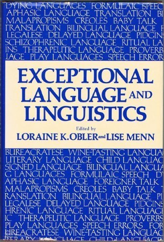 Exceptional Language and Linguistics (Perspectives in Neurolinguistics, Neuropsychology, and Psycholinguistics)