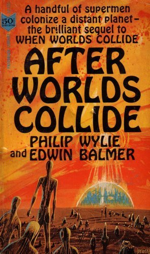 After Worlds Collide by Philip Wylie