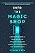 Into the Magic Shop by James R. Doty