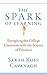 The Spark of Learning: Energizing the College Classroom with the Science of Emotion (Teaching and Learning in Higher Education) by Sarah Rose Cavanagh (2016-10-01)