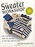 The Sweater Workshop: Knit Creative, Seam-Free Sweaters on your Own with any Yarn by Jacqueline Fee (2002-01-01)