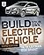 [Build Your Own Electric Vehicle, Third Edition] [By: Leitman, Seth] [February, 2013]