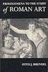 Prolegomena to the Study of Roman Art = Expanded from "Prolegomena to a Book on Roman Art"