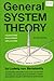 General System Theory: Foundations, Development, Applications