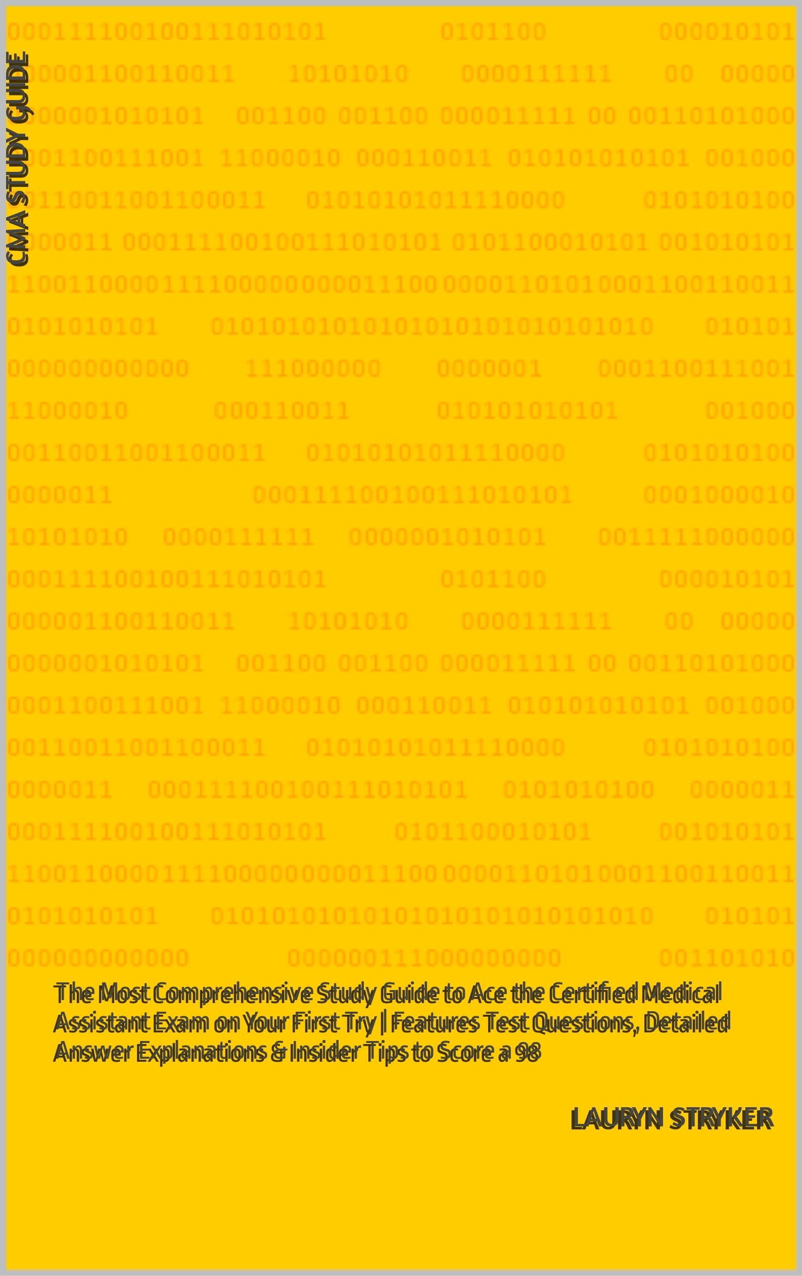 CMA Study Guide: [2024-2025] Ace the Certified Medical Assistant Exam on Your First Try | Test Questions, Detailed Answer Explanations & Insider Tips to Score a 98% Pass Rate (Kindle Edition)