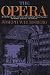 The Opera : An Entertaining Lively Commentary on the Colorful History of the Opera : Its Creators, Performers and Producers