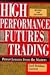 High Performance Futures Trading: Power Lessons from the Masters (1994-09-04)