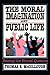 The Moral Imagination and Public Life: Raising the Ethical Question (Chatham House Studies in Political Thinking) by Thomas E. McCollough (1991-02-01)