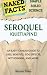 Seroquel (Quetiapine): Ever...