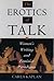 [The Erotics of Talk: Women's Writing and Feminist Paradigms] (By: Carla Kaplan) [published: December, 1996]