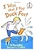 I wish that I had duck feet