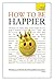 How to Be Happier, 2nd Edition: A Teach Yourself Guide by Jenner, Paul (2013) Paperback