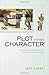 Plot Versus Character: A Balanced Approach to Writing Great Fiction by Jeff Gerke (2010-11-16)