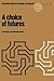 [(A Choice of Futures)] [By (author) F. E. Emery ] published on (March, 2012)