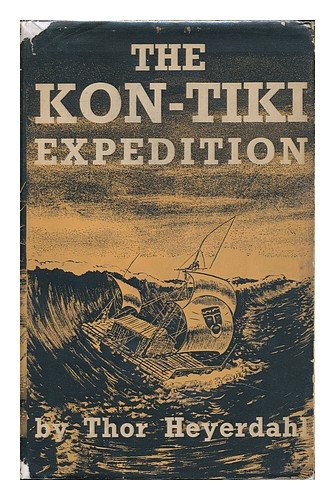 The Kon-Tiki expedition : by raft across the South Seas / translated by F.H Lyon
