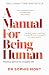 (Un)Stuck / A Manual for Being Human