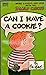 Can I Have a Cookie?: More Laughs and Love with the Family Circus