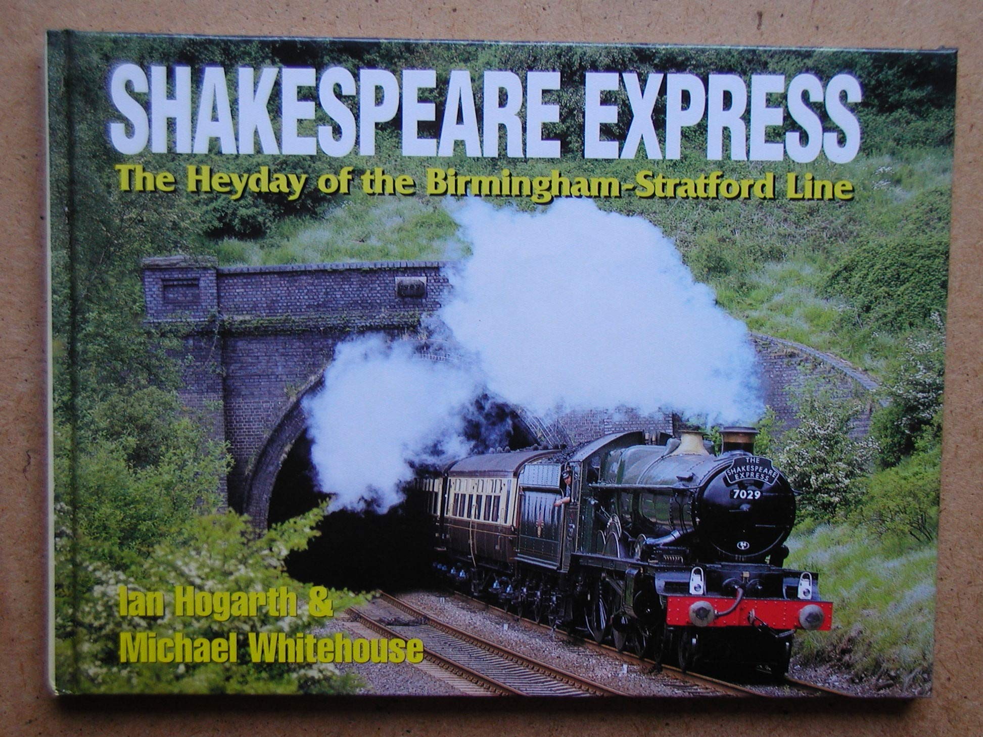 Shakespeare Express: The Hey-day of the Birmingham-Stratford Line (Hardcover)
