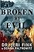 Broken by Evil (Standard Edition) by Fink, Dr. Jeri, Paltrowitz, Donna (2015) Paperback