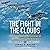 The Fight in the Clouds: The Extraordinary Combat Experience of P-51 Mustang Pilots During World War II