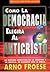 Como La Democracia Elegira ...