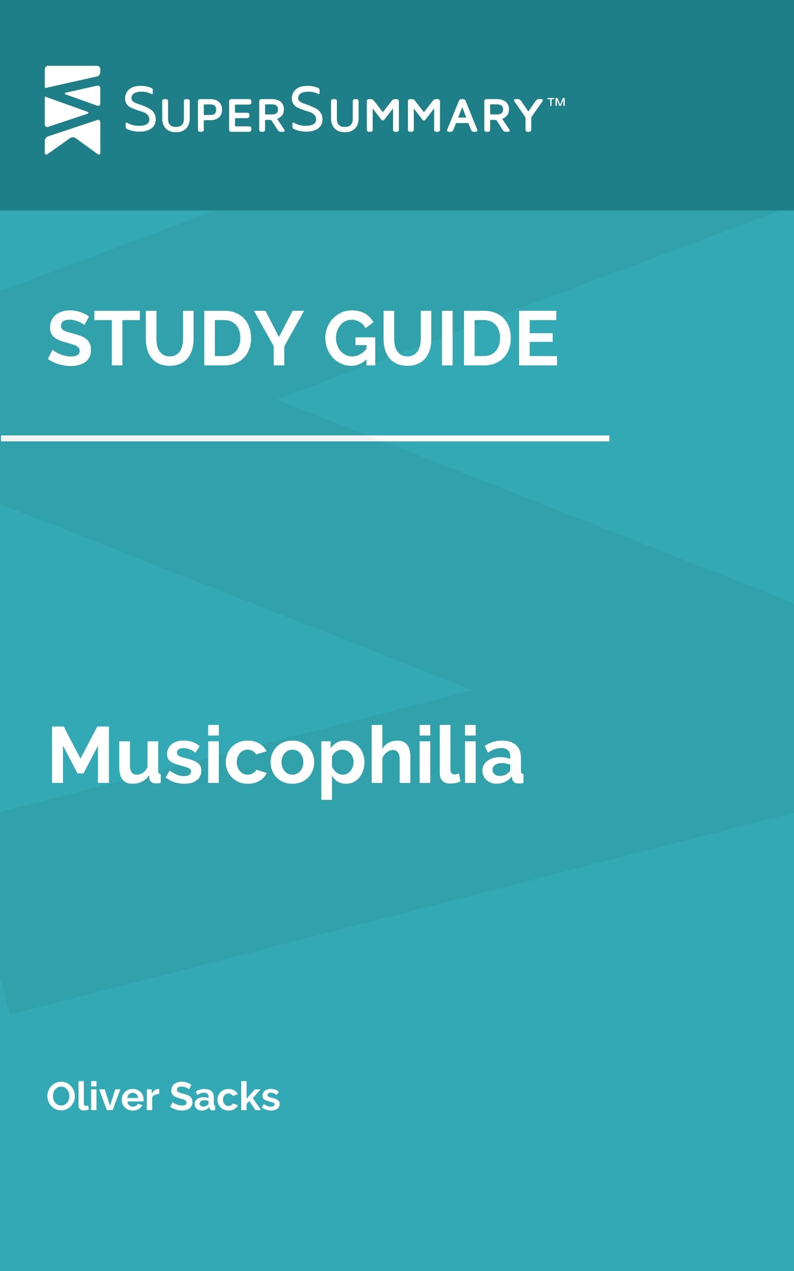 Study Guide: Musicophilia by Oliver Sacks (SuperSummary)