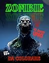 ZOMBIE: Libro da colorare A4 per ragazzi ed adulti, 40 disegni unici e spaventosi da colorare, regalo per Halloween, libro horror, regalo perfetto (Italian Edition)
