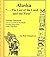 Alaska, the Last of the Land and the First: Teacher Manual (Alaska Studies -- Unit II)