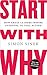 Start with Why by Simon Sinek
