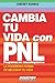 Cambia tu vida con pnl (Superacion Personal / Overcoming Personal) (Spanish Edition) by Agness, Lindsey (January 1, 2010) Paperback Tra