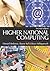 Higher National Computing: Core Units for BTEC Higher Nationals in Computing and IT 2nd (second) Edition by Anderson, Howard, Yull, Sharon, Hellingsworth, Bruce published by Newnes (2004)