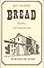 Old Fashioned Bread Recipes With Historical Notes by J. S. Collester
