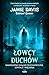 Łowcy duchów. Nawiedzone zakłady psychiatryczne, szpitale i więzienia