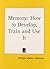 Memory: How to Develop, Train and Use It by William Walker Atkinson (2003-06-05)