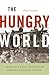 [ { THE HUNGRY WORLD: AMERICA'S COLD WAR BATTLE AGAINST POVERTY IN ASIA } ] by Cullather, Nick (AUTHOR) Sep-09-2013 [ Paperback ]