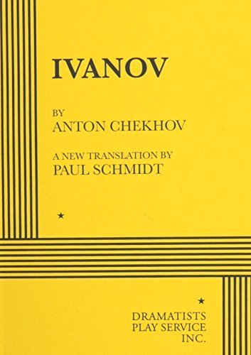 Ivanov (Schmidt) - Acting Edition Later Printing edition by Anton Chekhov, translated by Paul Schmidt (1998) Paperback