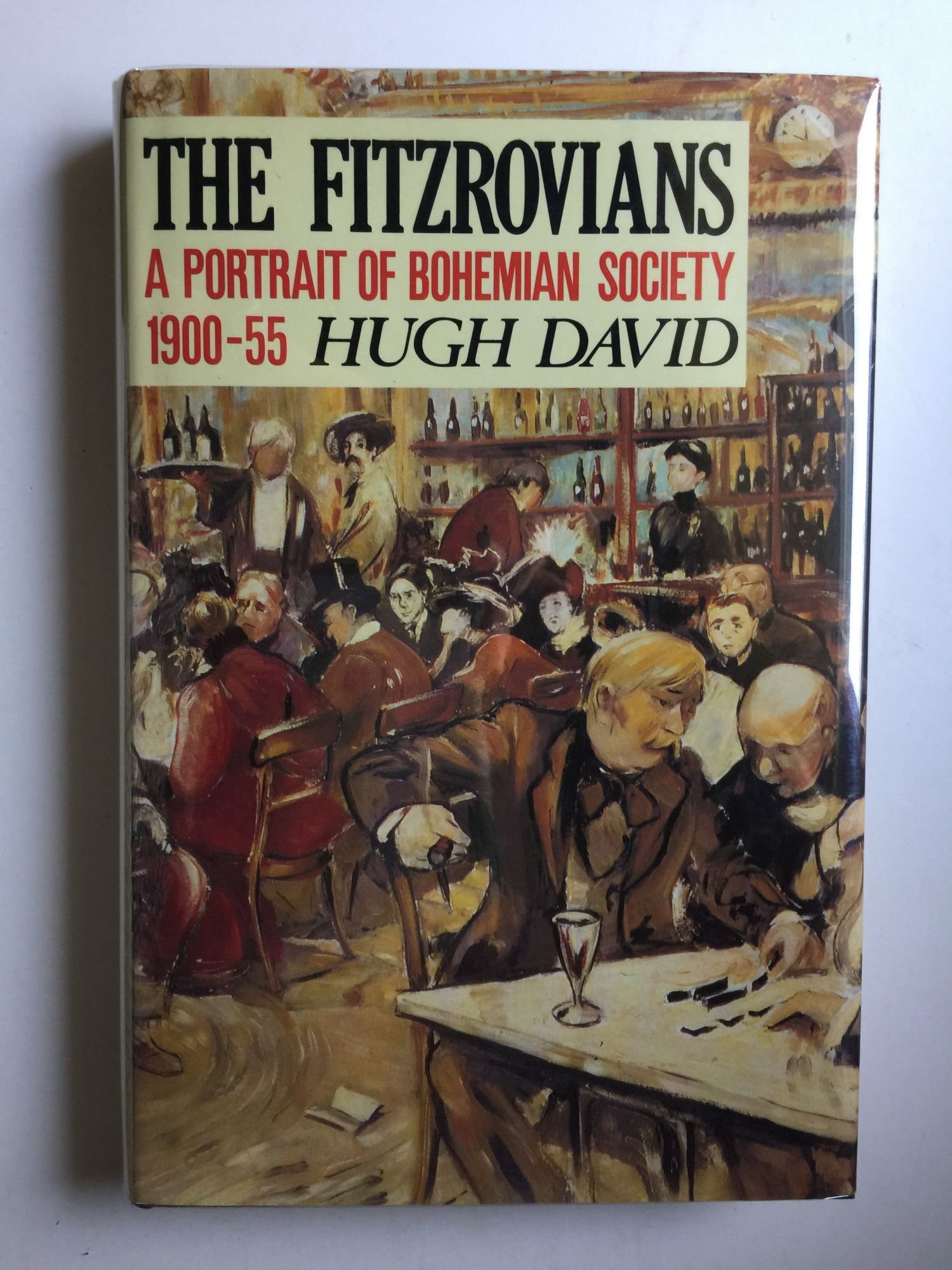 The Fitzrovians: A Portrait of Bohemian Society, 1900-55 (Hardcover)