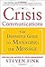 Crisis Communications: The Definitive Guide to Managing the Message by Fink, Steven 1st edition (2013) Hardcover
