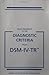 Quick Reference to the Diagnostic Criteria from DSM-IV-TR by American Psychiatric Association (2000-07-01)