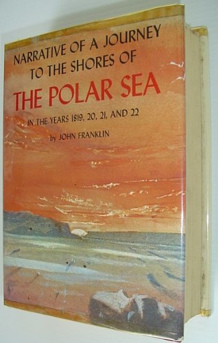Narrative of a Journey to the Shores of the Polar Sea in the Years 1819-1822