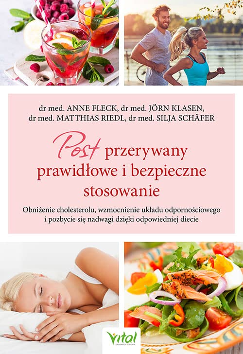 Post przerywany - prawidlowe i bezpieczne stosowanie. Obnizenie cholesterolu, wzmocnienie ukladu odpornosciowego i pozbycie sie nadwagi dzieki odpowiedniej diecie (Paperback)