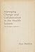 Managing change and collaboration in the health system by Alan Sheldon