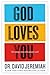 God Loves You: He Always Has - He Always Will by Dr David Jeremiah (2012-10-11)