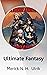 Ultimate Fantasy by Merick N. H. Ulrik