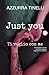Ti voglio con me (Just you) (Italian Edition)