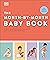 DK The Month-by-Month Baby Book In-depth, Monthly Advice on Your Babys Growth, Care, and Development in the First Year.