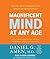 Magnificent Mind at Any Age: Natural Ways to Unleash Your Brain's Maximum Potential Magnificent Min