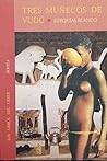 Tres muñecos de vudú (Los Libros del Oeste) by Ezequias Blanco