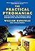 The Practical Pyromaniac: Build Fire Tornadoes, One-Candlepower Engines, Great Balls of Fire, and More Incendiary Devices by Gurstelle, William (2011) Paperback